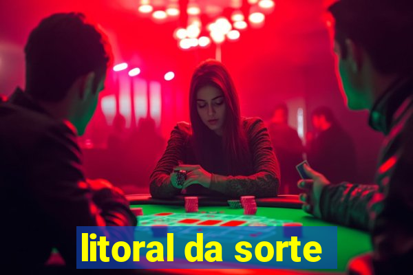 litoral da sorte